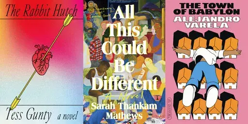 This combination of book cover images shows fiction finalists for the National Book Awards, from left, "The Rabbit Hutch" by Tess Gunty, "All This Could Be Different" by Sarah Thankam Mathews, and "The Town of Babylon" by Alejandro Varela. (Knopf/Viking/Astra House via AP)