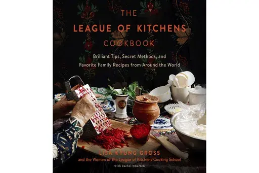 This cover image released by Harvest shows "The League of Kitchens Cookbook: Brilliant Tips, Secret Methods & Favorite Family Recipes from Around the World" by Lisa Kyung Gross. (Harvest via AP)